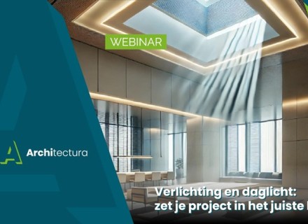 webinar 'Verlichting en daglicht: zet je project in het juiste licht'